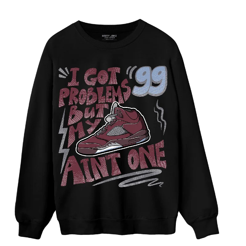 Save on stylish, high-quality clothing for every occasion –  NastyJamz Burgundy 5s Sweatshirt Match Kicks Aint My Problems